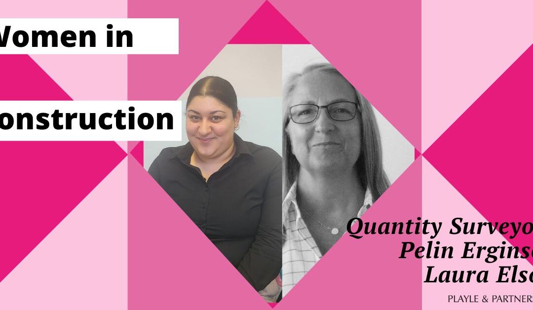 Women in Construction… LAURA ELSON AND PELIN ERGINSOY